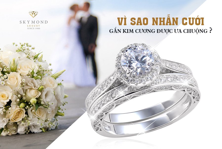 VÌ SAO NHẪN CƯỚI GẮN KIM CƯƠNG TRỞ THÀNH BIỂU TƯỢNG?